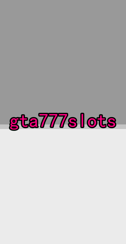 gta777slots.Com - Caça-Níqueis Online Cassino
